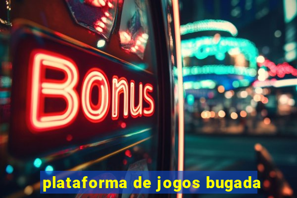 plataforma de jogos bugada